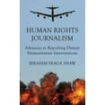 thumbnail image 2 of Journalisme des Droits de l'Homme: Avancées dans les Rapports, Interventions Humanitaires Lointaines, 2 of 3