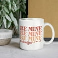 thumbnail image 7 of Be Mine Valentine Mug 11 Oz Funny Novelty Coffee Mug, Funny Gifts Coffee Mugs For Women, Motivational Mug - Coffee Mug Tea Cup White, 7 of 7
