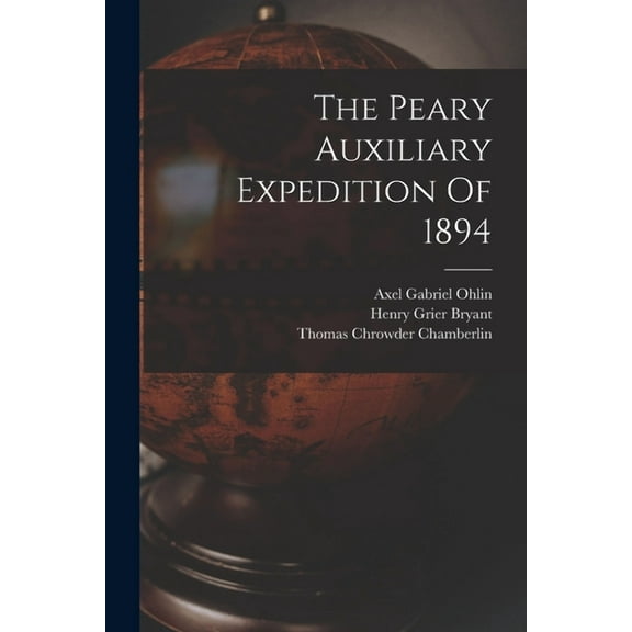 The Peary Auxiliary Expedition Of 1894 (Paperback)