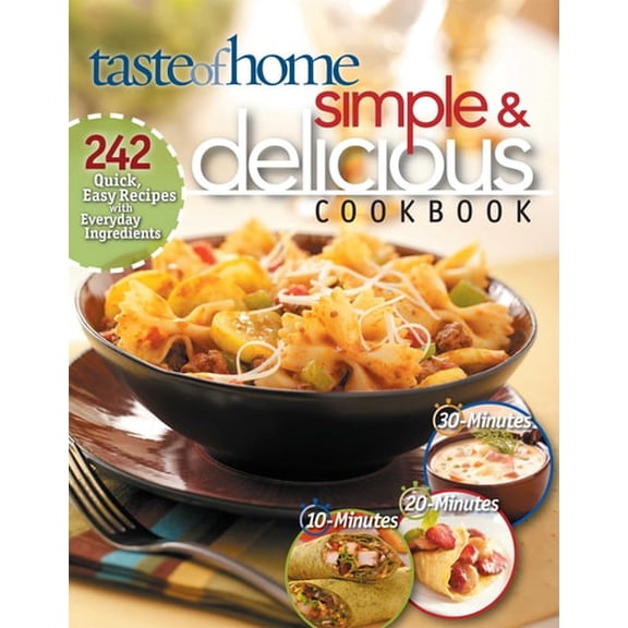 Pre-Owned Simple and Delicious Cookbook : 242 Quick, Easy Recipes Ready in 10, 20, or 30 Minutes (Paperback) 9780898215151