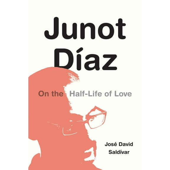 Junot DÃ­az: On the Half-Life of Love, (Hardcover)