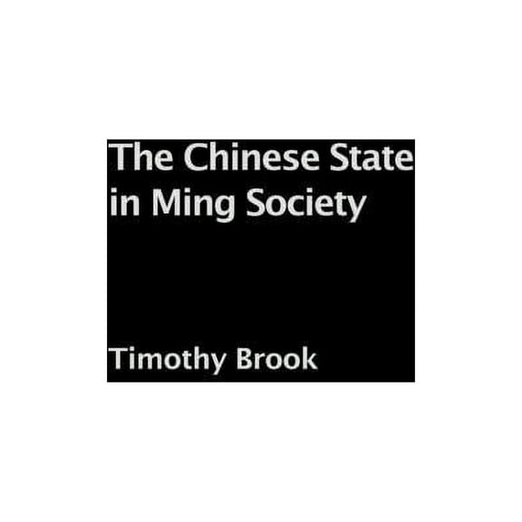 Asia's Transformations/Critical Asian Sc The Chinese State in Ming Society, (Hardcover)