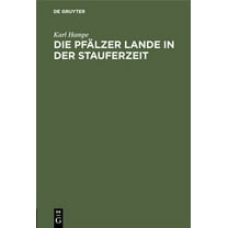 Die PfÃ¤lzer Lande in Der Stauferzeit, (Hardcover)