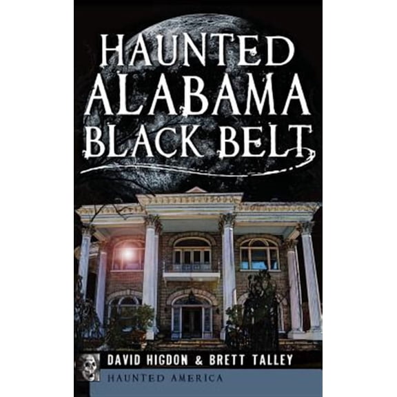 Haunted Alabama Black Belt (Hardcover)