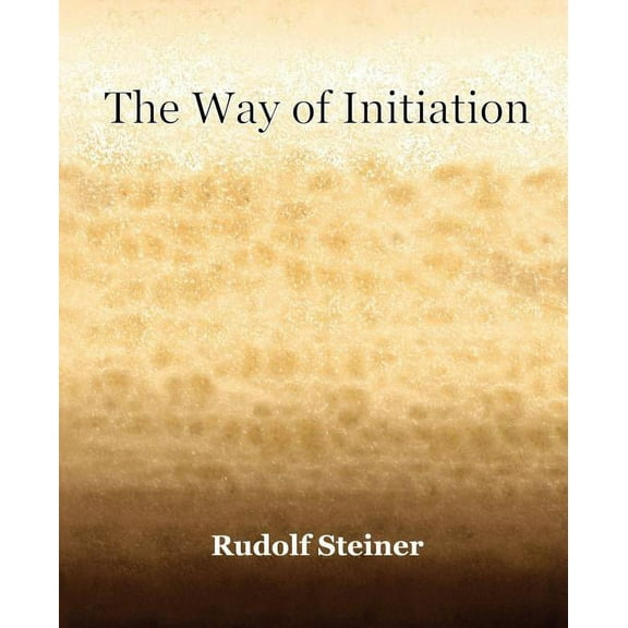 The Way of Initiation (1911) (Paperback)