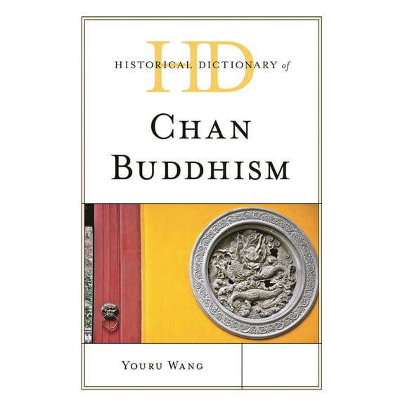 Historical Dictionaries of Religions, Ph Historical Dictionary of Chan Buddhism, (Hardcover)