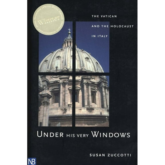 Under His Very Windows : The Vatican and the Holocaust in Italy (Paperback)