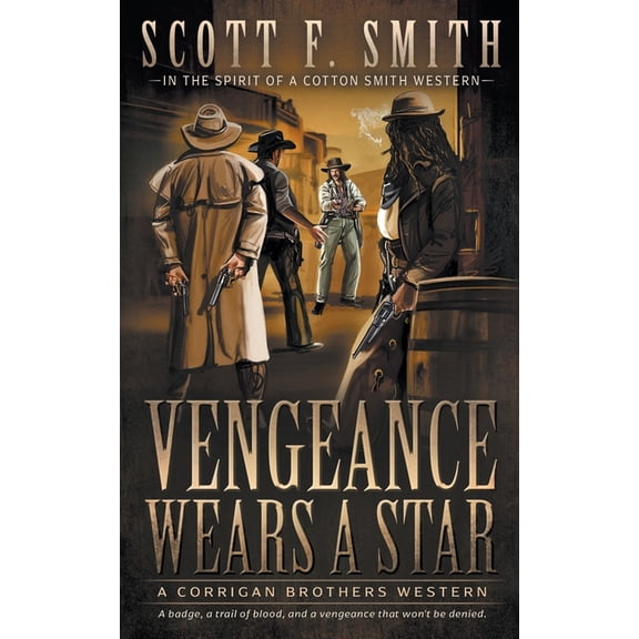 Corrigan Brothers Vengeance Wears a Star: A Classic Western Series, Book 3, (Paperback)