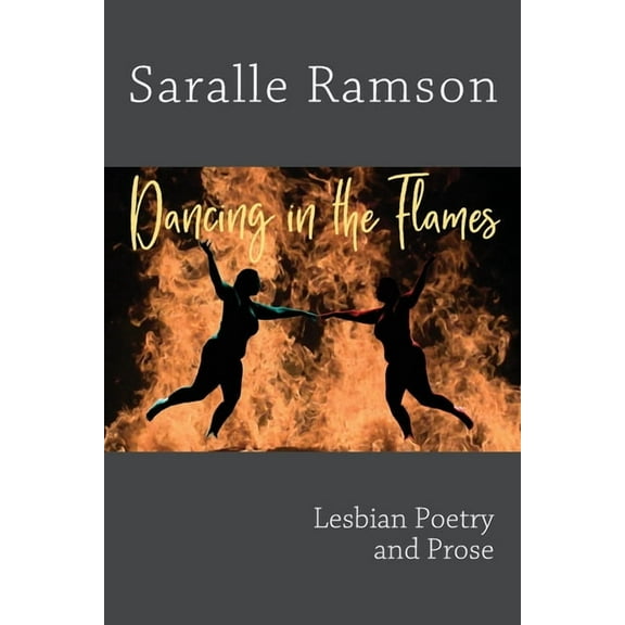 Dancing in the Flames: Lesbian Poetry and Prose, (Paperback)