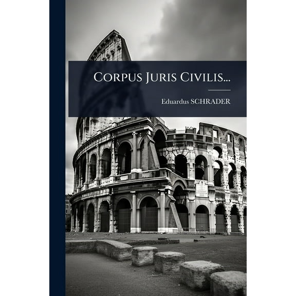 Corpus Juris Civilis..., (Paperback)