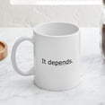 thumbnail image 4 of CafePress - It Depends Mug Mugs - 11 oz Ceramic Mug - Novelty Coffee Tea Cup, 4 of 6