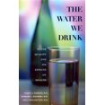 thumbnail image 2 of The Water We Drink: Water Quality and Its Effects on Health, (Paperback), 2 of 2