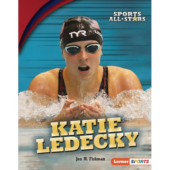 Sports All-Stars (Lerner (Tm) Sports): Katie Ledecky (Hardcover)