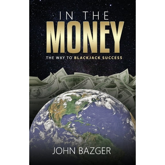 In The Money: The Way To Blackjack Success, (Paperback)