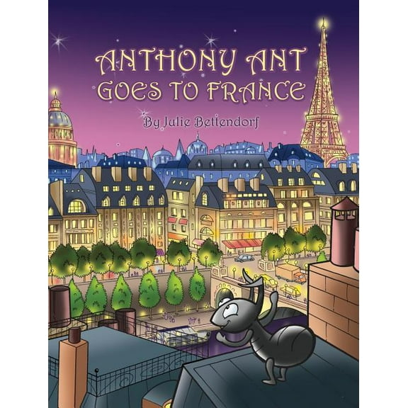 Anthony Ant Goes to France, (Hardcover)