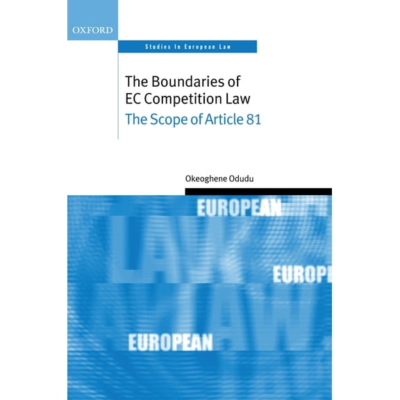 Oxford Studies in European Law The Boundaries of EC Competition Law: The Scope of Article 81, (Hardcover)