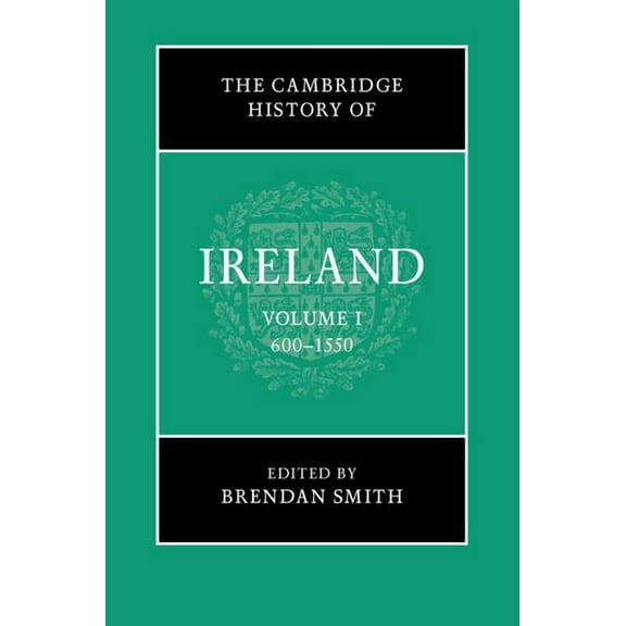 Cambridge History of Ireland The Cambridge History of Ireland, (Hardcover)