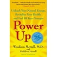 thumbnail image 1 of Pre-Owned Power Up: Unleash Your Natural Energy, Revitalize Your Health, and Feel 10 Years Younger (Paperback) 1416568174 9781416568179, 1 of 1