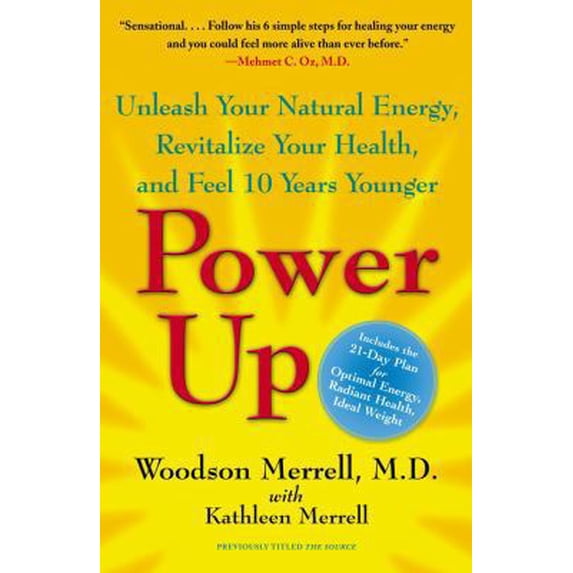 Pre-Owned Power Up: Unleash Your Natural Energy, Revitalize Your Health, and Feel 10 Years Younger (Paperback) 1416568174 9781416568179