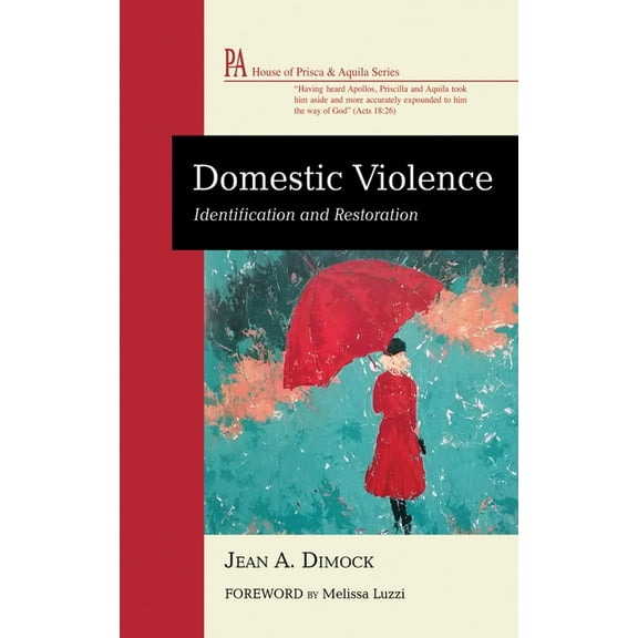 House of Prisca and Aquila Domestic Violence: Identification and Restoration, (Hardcover)