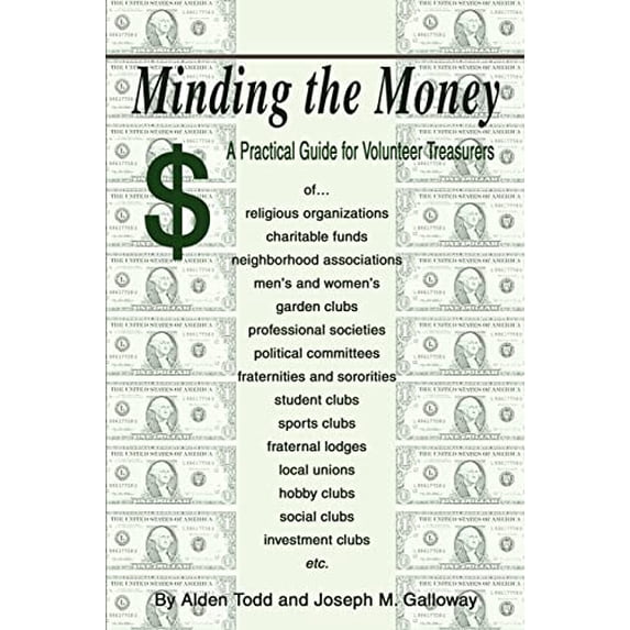Pre-Owned Minding the Money: A Practical Guide for Volunteer Treasurers (Paperback) 0595272622 9780595272624