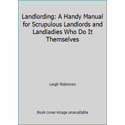 Pre-Owned Landlording: A Handy Manual for Scrupulous Landlords and Landladies Who Do It Themselves (Paperback) 0932956165 9780932956163