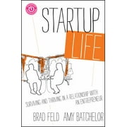 Startup Life: Surviving and Thriving in a Relationship with an Entrepreneur [Hardcover - Used]