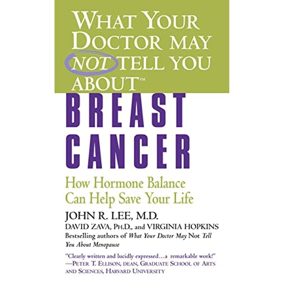 Pre-Owned What Your Doctor May Not Tell You About(tm): Breast Cancer: How Hormone Balance Can Help Save Your Life (Mass Market Paperback) 0446615404 9780446615402
