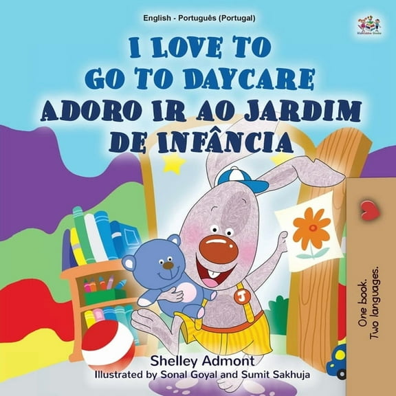 English Portuguese Bilingual Collection I Love to Go to Daycare (English Portuguese Bilingual Book for Kids - Portugal): European Portuguese, (Paperback)