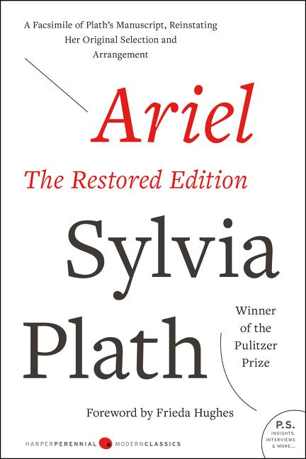 Modern Classics Ariel: The Restored Edition: A Facsimile of Plath's Manuscript, Reinstating Her Original Selection and Arrangement, (Paperback)