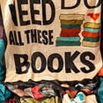 thumbnail image 5 of Book Lovers Gifts Book Reader Gifts Ideas - I Really Do Need All These Books Soft 50" X 60" Throw Blanket - Christmas Birthday Appreciation Presents for Book Lovers Gifts for Book Lovers Readers, 5 of 6