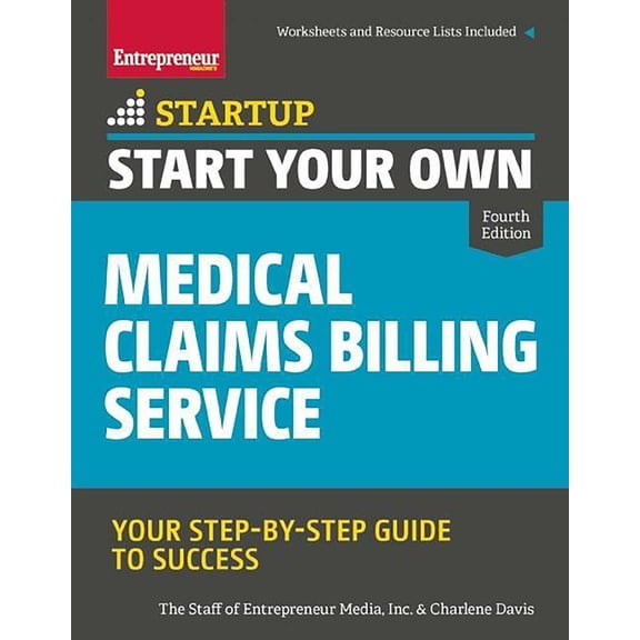 Startup Start Your Own Medical Claims Billing Service: Your Step-By-Step Guide to Success, (Paperback)