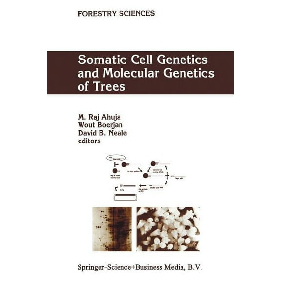 Forestry Sciences Somatic Cell Genetics and Molecular Genetics of Trees, Book 49, (Paperback)