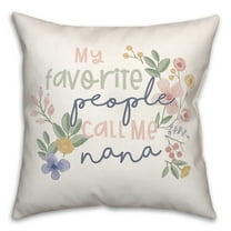 Creative Products My Favorite People Call Me Nana 18x18 Spun Poly Pillow
