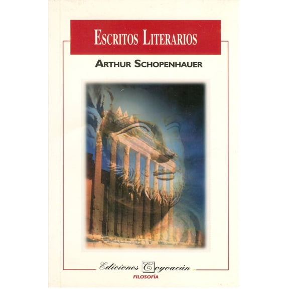 Escritos literarios, de Arthur Schopenhauer , Coyoacán