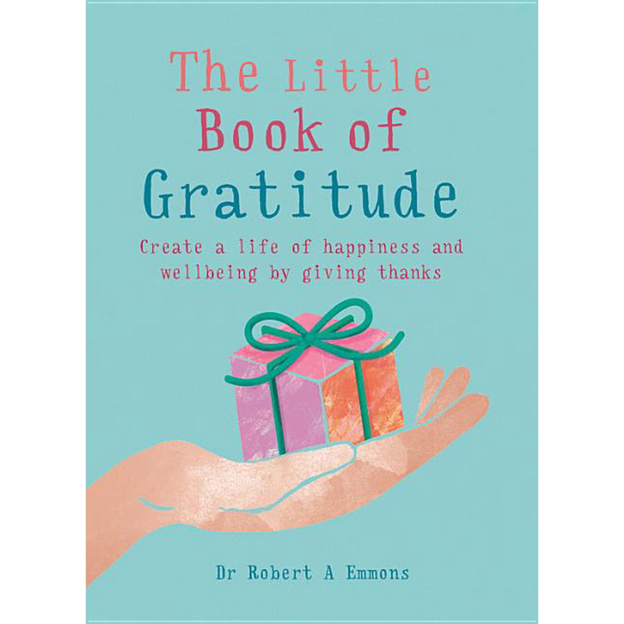 Little Book of The Little Book of Gratitude: Create a Life of Happiness and Wellbeing by Giving Thanks (Paperback)