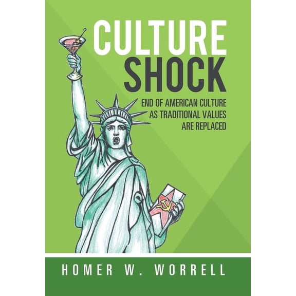 Culture Shock : End of American Culture as Traditional Values Are Replaced (Hardcover)