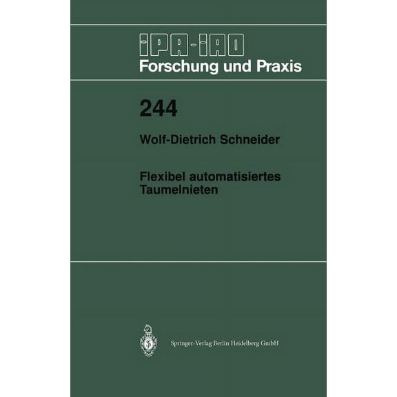 IPA-Iao - Forschung Und Praxis Flexibel Automatisiertes Taumelnieten, Book 244, (Paperback)