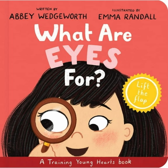Training Young Hearts What Are Eyes For? Board Book: A Lift-The-Flap Board Book, (Board Book)