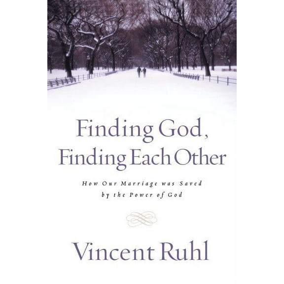 Finding God, Finding Each Other: How Our Marriage Was Saved by the Power of God, (Paperback)
