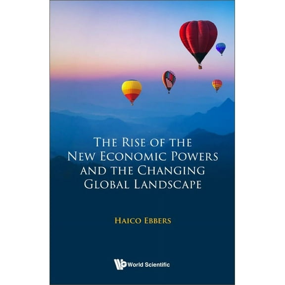 Rise of the New Eco Powers & the Changing Global Landscape, (Hardcover)
