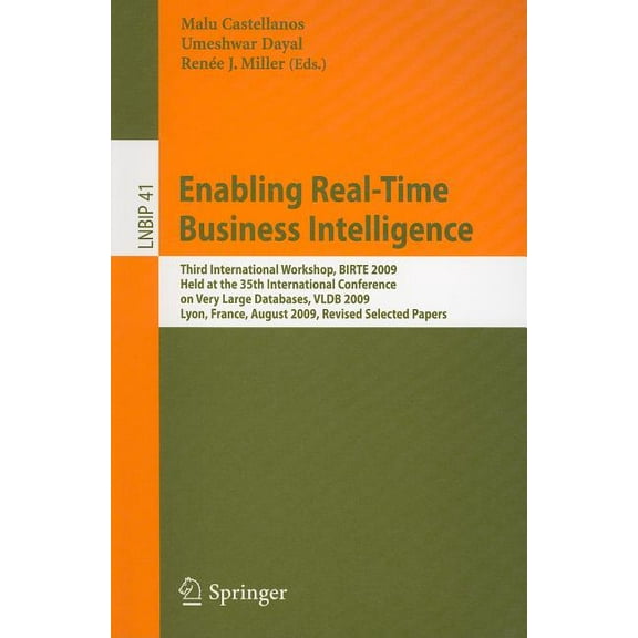 Lecture Notes in Business Information Pr Enabling Real-Time Business Intelligence: Third International Workshop, BIRTE 2009, Held at the 35th International Confe, Book 41, (Paperback)