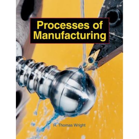 Pre-Owned Processes of Manufacturing (Hardcover) 1590703626 9781590703625