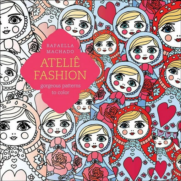 Ateliê Fashion: Gorgeous Patterns to Color, (Paperback)