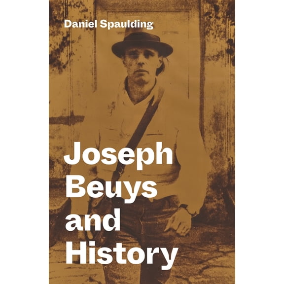 Joseph Beuys and History, (Hardcover)