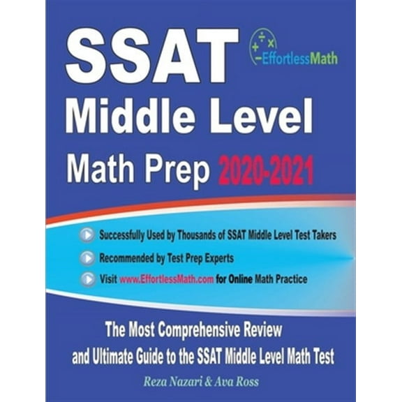 SSAT Middle Level Math Prep 2020-2021: The Most Comprehensive Review and Ultimate Guide to the SSAT (Paperback) by Ava Ross, Reza Nazari