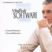 Relaxation For The Mind: Mind Body Software - Eli Bay