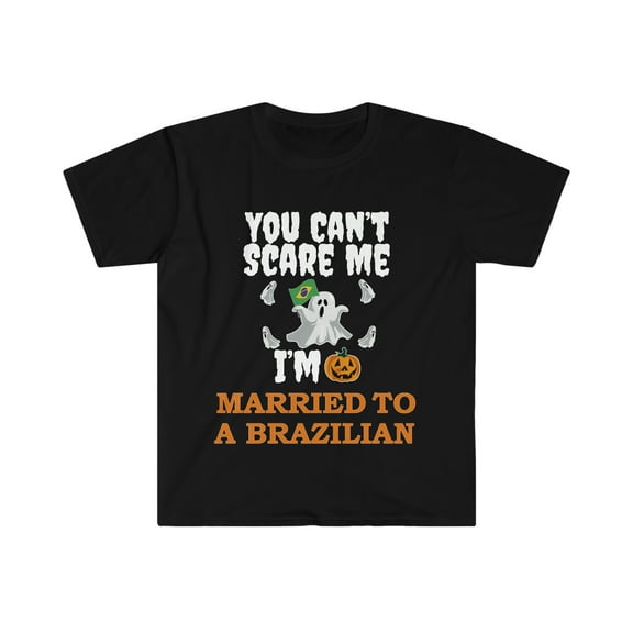 Can't scare me I'm Married to a Brazilian Unisex T-shirt S-3XL Halloween