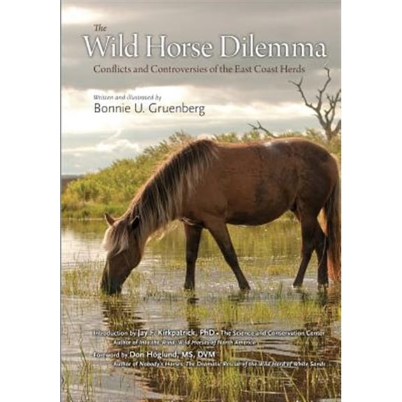 Pre-Owned The Wild Horse Dilemma: Conflicts and Controversies of the Atlantic Coast Herds