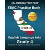 California Test Prep Sbac Practice Book English Language Arts Grade 4: Preparation for the Smarter Balanced Ela/Literacy Assessments